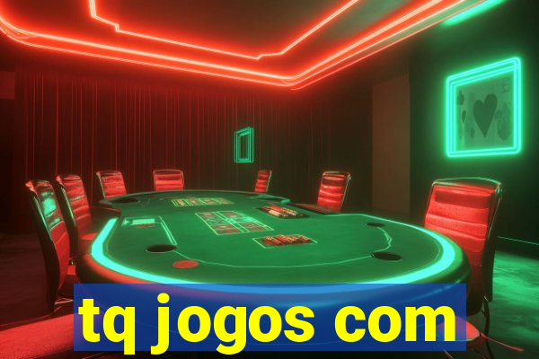 tq jogos com